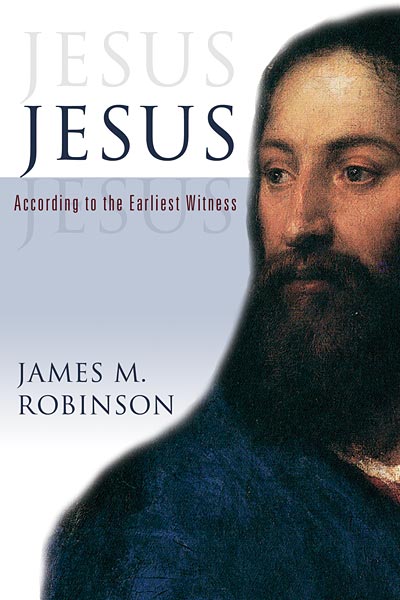 Jesus: According to the Earliest Witness
