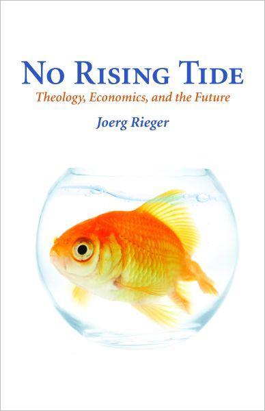 No Rising Tide: Theology, Economics, and the Future