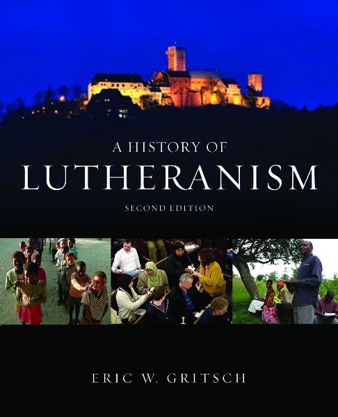 A History of Lutheranism: Second Edition