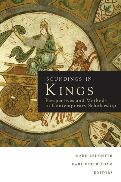 Soundings in Kings: Perspectives and Methods in Contemporary Scholarship