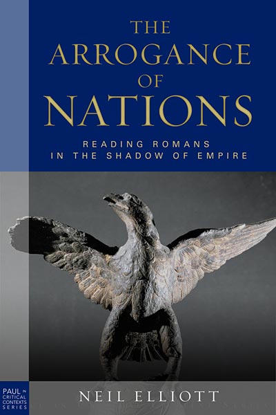 The Arrogance of Nations, paperback edition: Reading Romans in the Shadow of Empire
