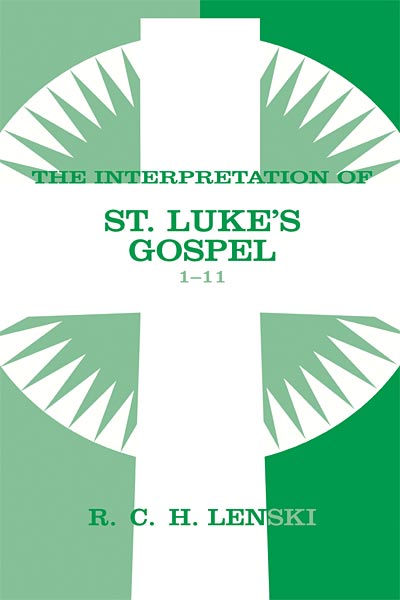 Interpretation of St. Luke's Gospel, Chapters 1-11