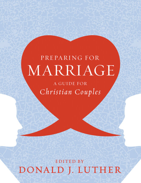 Preparing for Marriage: A Guide for Christian Couples