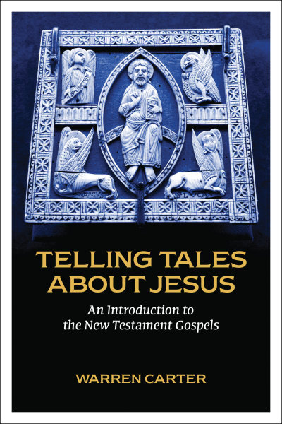 Telling Tales about Jesus: An Introduction to the New Testament Gospels