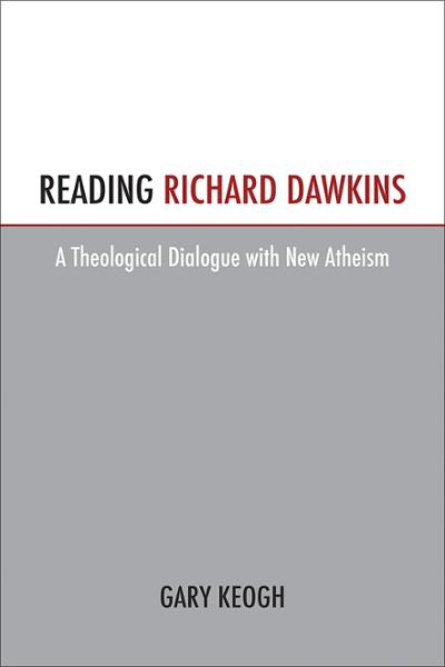 Reading Richard Dawkins: A Theological Dialogue with New Atheism