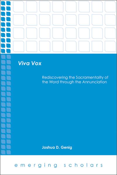 Viva Vox: Rediscovering the Sacramentality of the Word through the Annunciation