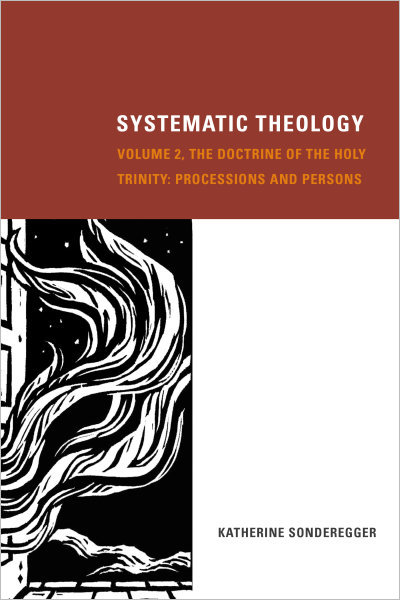 Systematic Theology, Volume 2:The Doctrine of the Holy Trinity: Processions and Persons