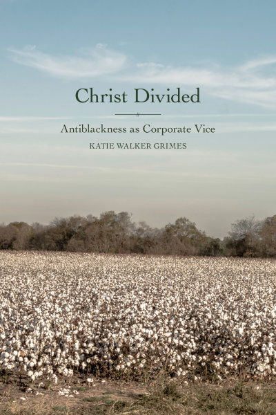 Christ Divided: Antiblackness as Corporate Vice
