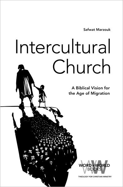 Intercultural Church: A Biblical Vision for an Age of Migration