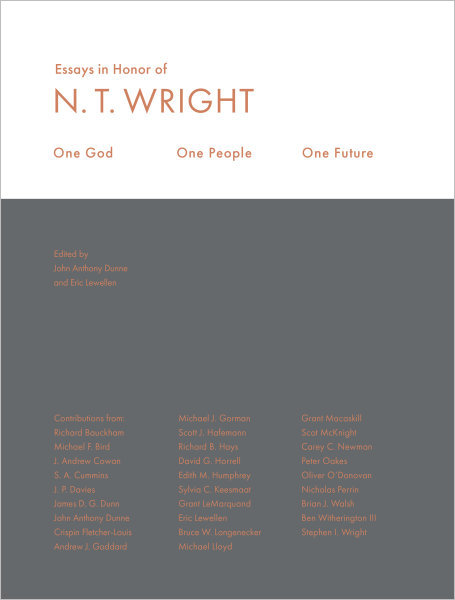 One God, One People, One Future: Essays In Honor Of N. T. Wright