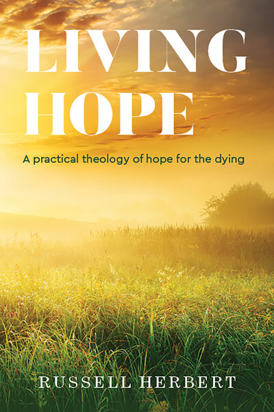 Living Hope: A practical theology of hope for the dying
