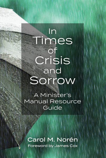 In Times of Crisis and Sorrow: A Minister's Manual Resource Guide