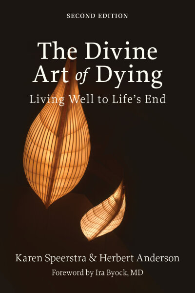 The Divine Art of Dying, Second Edition:Living Well to Life's End