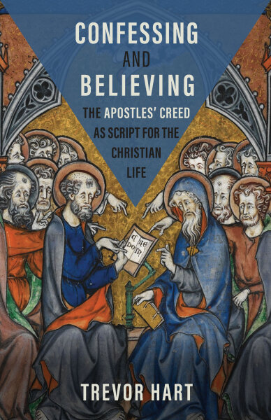 Confessing and Believing: The Apostles’ Creed as Script for the Christian Life