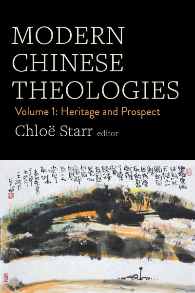 Modern Chinese Theologies Volume 1: Heritage and Prospect