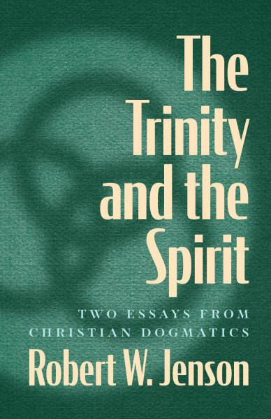 The Trinity and the Spirit: Two Essays from Christian Dogmatics