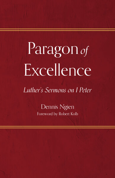 Paragon of Excellence: Luther's Sermons on 1 Peter