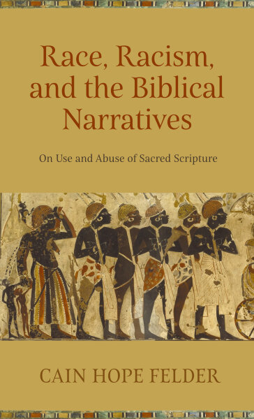 Race, Racism, and the Biblical Narratives: On Use and Abuse of Sacred Scripture