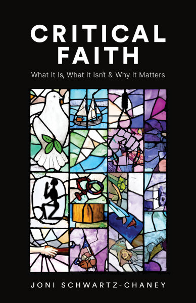 Critical Faith: What It Is, What It Isn't, and Why It Matters