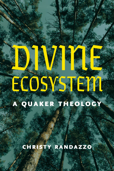 Divine Ecosystem: A Quaker Theology