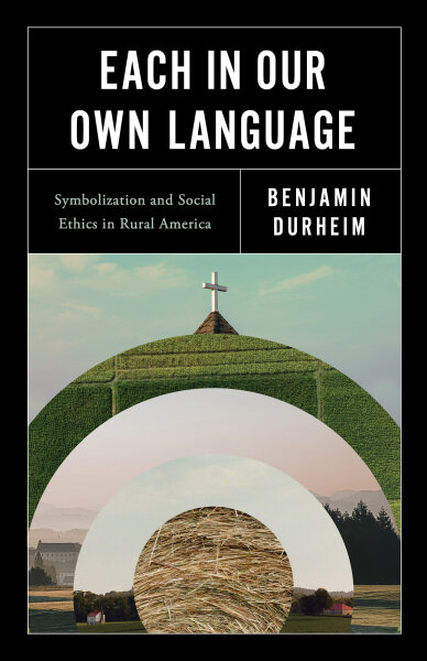 Each in Our Own Language: Symbolization and Social Ethics in Rural America