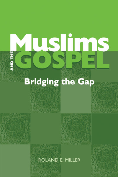 Muslims and the Gospel: Bridging the Gap