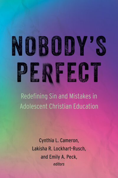 Nobody's Perfect: Redefining Sin and Mistakes in Adolescent Christian Education