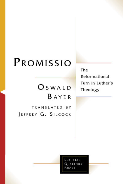 Promissio: The Reformational Turn in Luther’s Theology