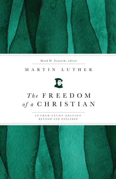 The Freedom of a Christian: Luther Study Edition, Revised and